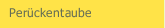 Perückentaube